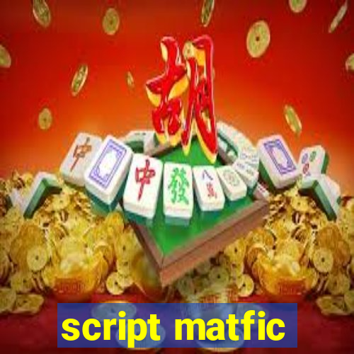 script matfic